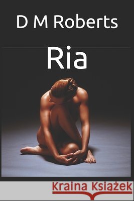 Ria D M Roberts 9798758823446 Independently Published