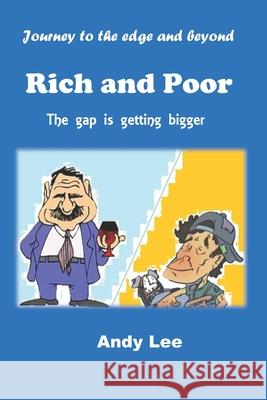 Rich and Poor: The gap is getting bigger Lee, Andy 9798758912317 Independently Published