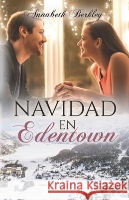 Navidad en Edentown Annabeth Berkley 9798759546504 Independently Published