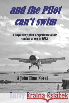 and the Pilot can't swim Larry Jeram-Croft 9798759736554 Independently Published