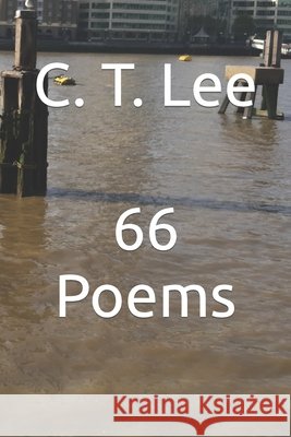 66 Poems C T Lee 9798760017222 Independently Published