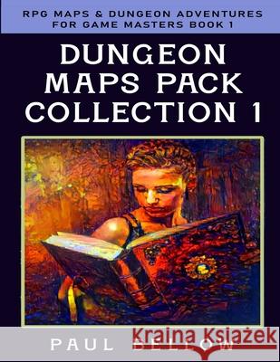 Dungeon Maps Pack: Collection 1 Bellow, Paul 9798760112217 Independently Published