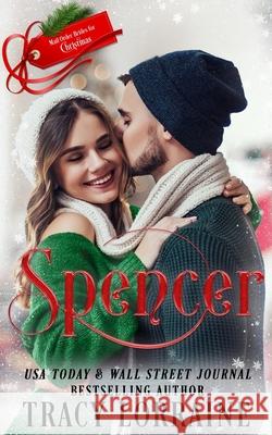 Spencer: Mail-Order Brides For Christmas Tracy Lorraine 9798760367068