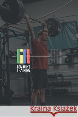 Lift: 8 weeks to reset your strength gains Tom Hunt, Sam Johnson 9798760389176 Independently Published