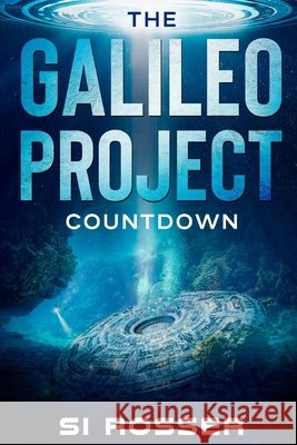 The Galileo Project: Countdown: Sci-Fi Conspiracy Thriller - Part 2 Simon Rosser   9798760508638