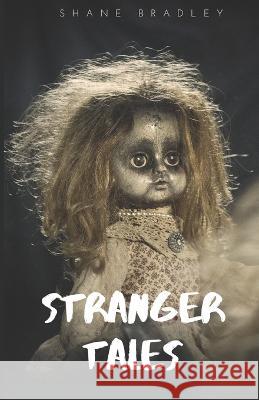 Stranger Tales Shane Bradley 9798760668370 Independently Published