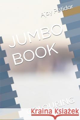 Jumbo Book: Colouring Ajay Patidar 9798760938916