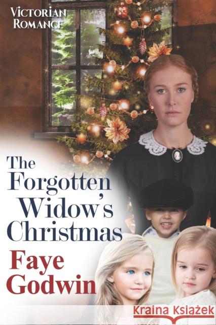 The Forgotten Widow's Christmas Faye Godwin 9798761012875 Independently Published