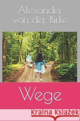 Wege Alexander Von Der Birke 9798761041509