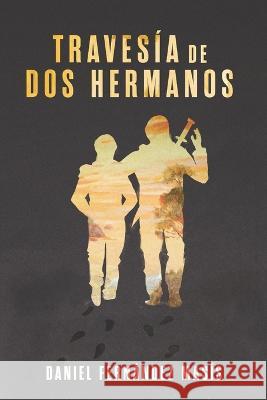 Travesía de dos hermanos Fernández Masís, Daniel 9798761054493