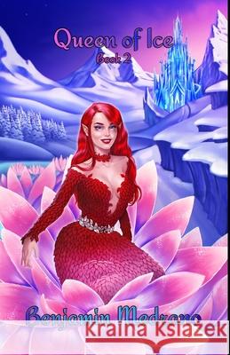 Queen of Ice Benjamin Medrano 9798761112360