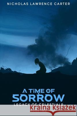 A Time of Sorrow Nicholas Lawrence Carter 9798761183551