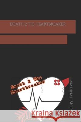 Death 2 The Heartbreaker Madinah S Morris 9798761207158 Independently Published