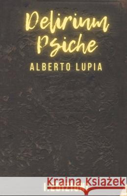 Delirium Psiche Alberto Lupia 9798761382053