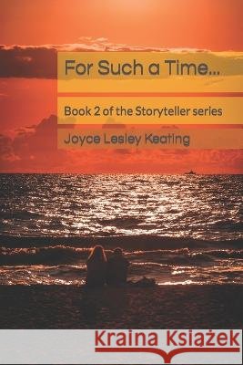 For Such a Time... Joyce Lesley Keating   9798762213363