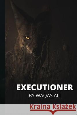 Executioner Waqas Ali 9798762218887 Independently Published