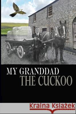 My Granddad the Cuckoo Peter Booth   9798763303025