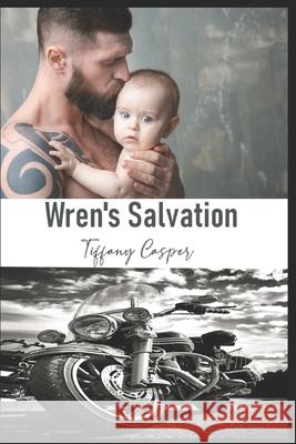 Wren's Salvation: Wrath MC Tiffany Casper, Tammy Carney 9798763497434 Independently Published