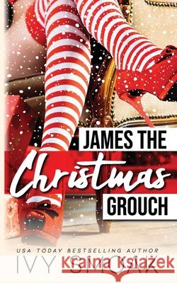 James the Christmas Grouch Ivy Smoak   9798764064888 Independently Published