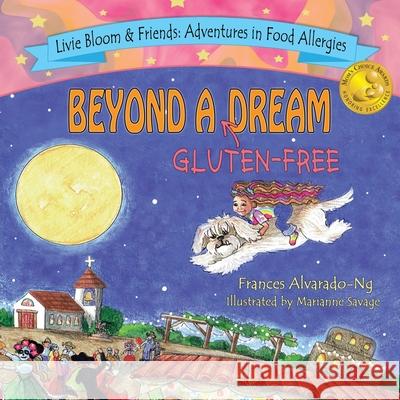 Beyond A Gluten Free Dream Frances Alvarado-Ng 9798764260105