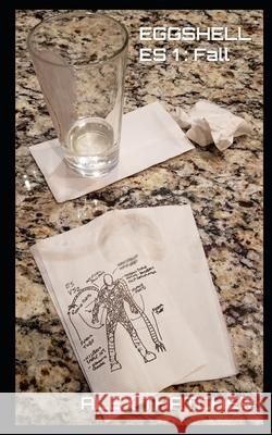 ES 1 - Fall: EggShell Alex Thatcher   9798764324234 Independently Published