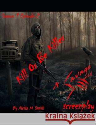 Kill Or Be Killer Aletta Maria Smith   9798764354002