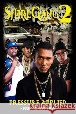 ShireGang 2: Pressure Applied Janice Miller Kissie Conception  9798764438528