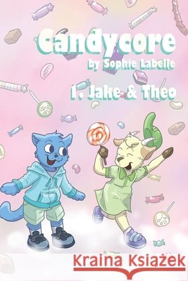 Candycore: 1. Jake & Theo Labelle, Sophie 9798764448534