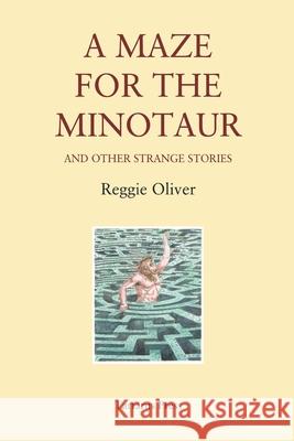 A Maze for the Minotaur Reggie Oliver   9798764471655