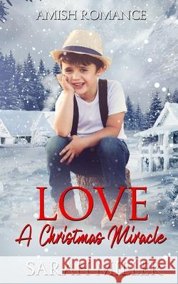 Love a Christmas Miracle Sarah Miller 9798764487236 Independently Published
