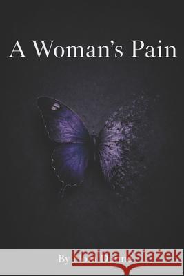 A Women's Pain: Fall into Darkness Nora Dunne 9798764752167 Independently Published