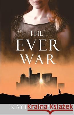 The Ever War Kaytalin Platt 9798764908175