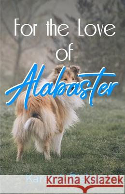 For The Love Of Alabaster Karen L Bishop 9798764996752