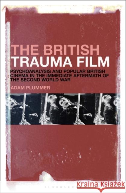 The British Trauma Film Adam (Queen Mary University of London, UK) Plummer 9798765100516