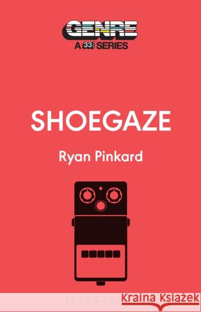 Shoegaze Ryan (Journalist, USA) Pinkard 9798765103418