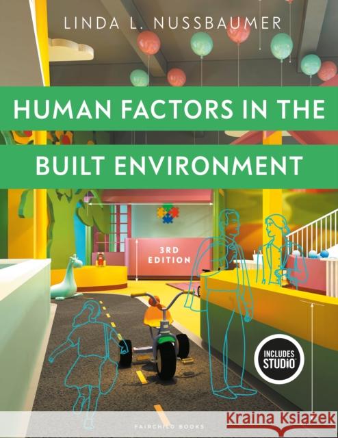 Human Factors in the Built Environment: Studio Instant Access Linda L. (South Dakota State University, USA) Nussbaumer 9798765104057 Bloomsbury Publishing USA