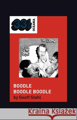 The Clean's Boodle Boodle Boodle Geoff Stahl (Victoria University of Wellington, New Zealand) 9798765106372