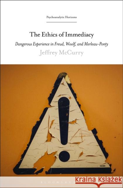 The Ethics of Immediacy Dr. Jeffrey (Duquesne University, USA) McCurry 9798765107256 Bloomsbury Publishing USA