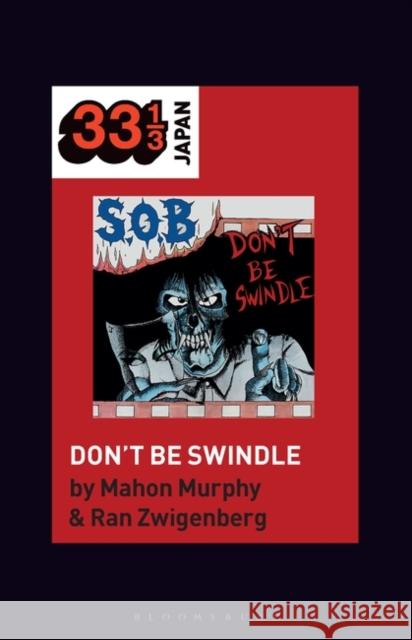 S.O.B.’s Don’t Be Swindle Professor Ran (Associate Professor of Asian Studies, Jewish Studies, and History, Pennsylvania State University, USA) Zw 9798765108956 Bloomsbury Publishing USA