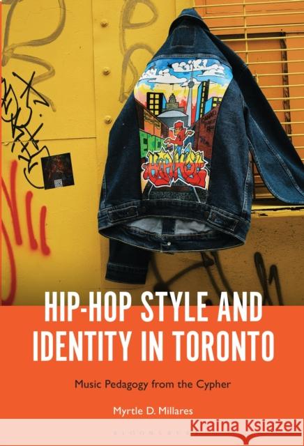 Hip-Hop Style and Identity in Toronto Myrtle D. (Research Associate, University of Toronto, Canada) Millares 9798765110522