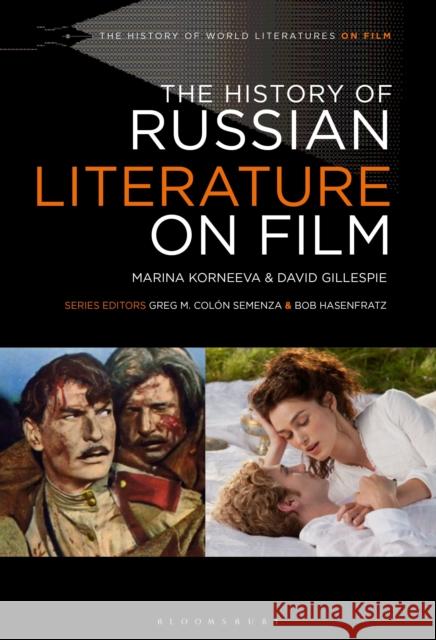 The History of Russian Literature on Film David (University of Bath, UK) Gillespie 9798765111314 Bloomsbury Publishing USA