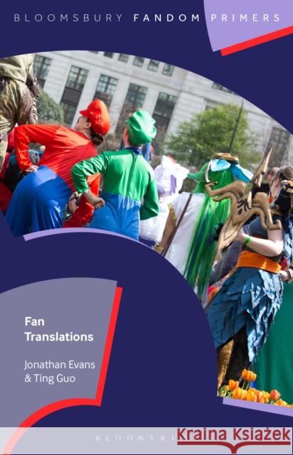 Fan Translations Dr. Ting (Senior Lecturer in Chinese and Translation Studies, University of Liverpool, UK) Guo 9798765113691 Bloomsbury Publishing USA