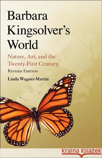 Barbara Kingsolver's World Prof Linda (The University of North Carolina at Chapel Hill, USA) Wagner-Martin 9798765113806 Bloomsbury Publishing USA
