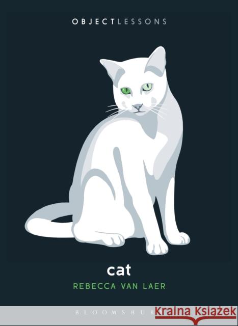 Cat Dr. Rebecca van (Freelance Writer, USA) Laer 9798765114629 Bloomsbury Publishing USA