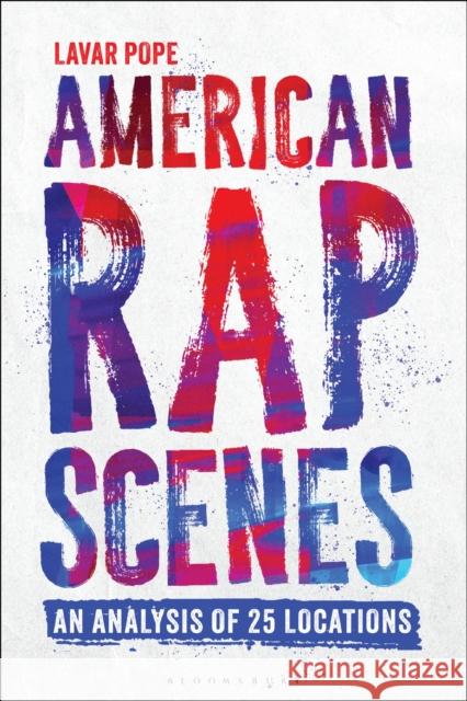 American Rap Scenes Dr. Lavar (Associate Professor of Political Science) Pope 9798765118931