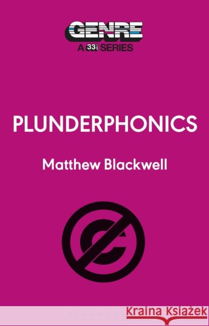 Plunderphonics Matthew (Freelance Writer, Spain) Blackwell 9798765119488 Bloomsbury Publishing USA