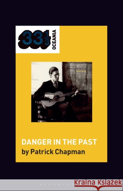 Robert Forster's Danger in the Past Patrick (Writer, Writer, Ireland) Chapman 9798765128077