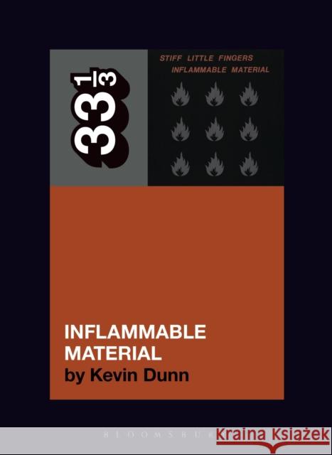 Stiff Little Fingers' Inflammable Material Kevin (Hobart and William Smith Colleges, USA) Dunn 9798765133248