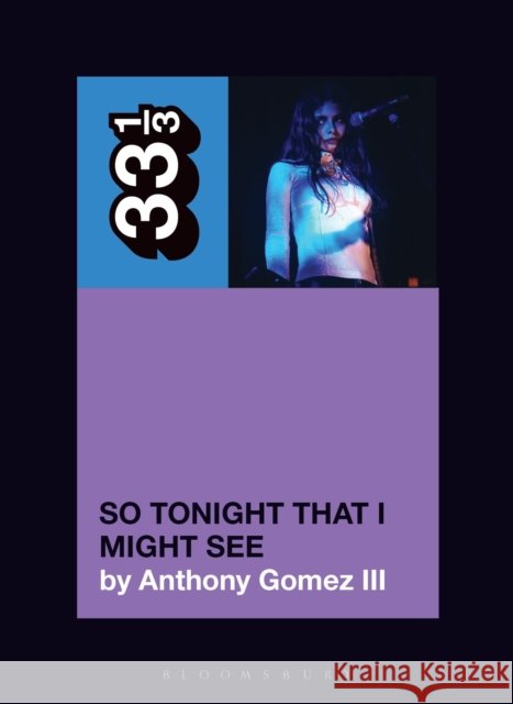 Mazzy Star’s So Tonight That I Might See Anthony Gomez (University of Oklahoma, USA) III 9798765133552 Bloomsbury Publishing Plc