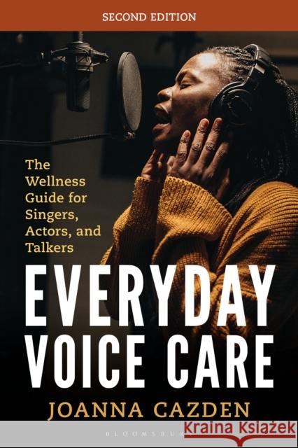 Everyday Voice Care Joanna Cazden 9798765149768 Bloomsbury Publishing USA